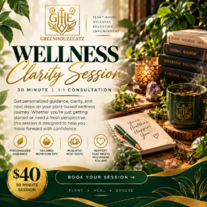 GreenHouzeEatz Wellness Clarity Session, a 30-minute one-on-one holistic wellness consultation for 40 dollars